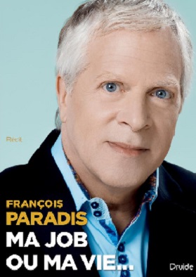 François Paradis - Ma job ou ma vie...