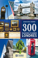 Geneviève Borne - «300 raisons d’aimer Londres»