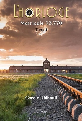 L'Horloge Tome 04 - Matricule 73.770 par CAROLE THIBAULT