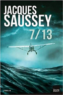 JACQUES SAUSSEY - 7/13  un roman captivant qui vous fait voyager