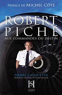 Robert Piché - Aux commandes du Destin