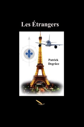 LES ÉTRANGERS   De Patrick Degrâce LES ÉTRANGERS   De Patrick Degrâce